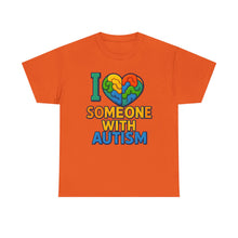 Load image into Gallery viewer, I love someone with Autism Awareness Tee, Family Support Shirt, Unisex Heavy Cotton Tee, Gift for Family, Special Needs Advocate Apparel