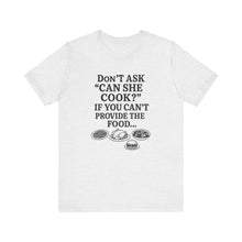 Load image into Gallery viewer, Funny Foodie Tee: Perfect Gift for Cooks, Kitchen Lovers, Parties, and Cooking Events, Humorous Cooking T-Shirt, Unisex Jersey Tee