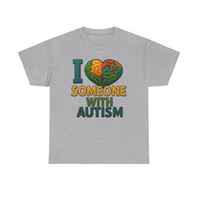 Load image into Gallery viewer, I love someone with Autism Awareness Tee, Family Support Shirt, Unisex Heavy Cotton Tee, Gift for Family, Special Needs Advocate Apparel