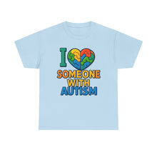 Load image into Gallery viewer, I love someone with Autism Awareness Tee, Family Support Shirt, Unisex Heavy Cotton Tee, Gift for Family, Special Needs Advocate Apparel