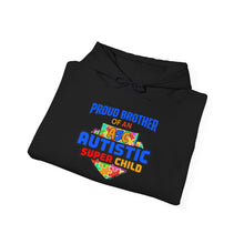 Load image into Gallery viewer, Proud Brother of an Autistic Super Child  Sweatshirt, Unisex Hoodie, Autism Awareness Gift, Sibling Sweatshirt, Everyday Wear
