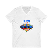 Load image into Gallery viewer, I love an Autistic Super Child Unisex V-Neck Autism Awareness Tee - I Love an Awesome Autistic Super Child, Support Autism, Gift for Parents, Special Needs, Awareness Day
