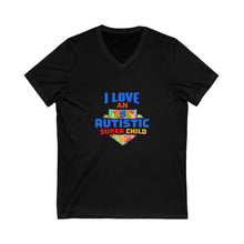 Load image into Gallery viewer, I love an Autistic Super Child Unisex V-Neck Autism Awareness Tee - I Love an Awesome Autistic Super Child, Support Autism, Gift for Parents, Special Needs, Awareness Day
