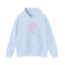 Load image into Gallery viewer, Inspirational Cancer Awareness Hoodie | Motivational Sweatshirt for Tough Days | Gift for Cancer Fighters, Comfort Wear
