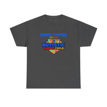 Load image into Gallery viewer, Proud Teacher of An Autistic Super Child Unisex Heavy Cotton Tee, Autism Awareness Shirt, Teacher Gift, Appreciation Day Tee, Special Education Shirt, Classroom [...]
