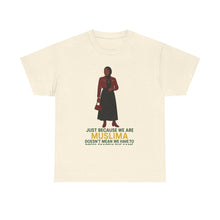 Load image into Gallery viewer, Empowering Muslim Woman Tee - Just Because We Are MUSLIMA, Fashion Statement, Casual Wear, Gift for Her, Spiritual Awareness

