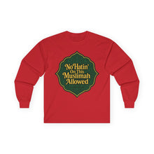 Load image into Gallery viewer, No Hatin’ On This Muslimah Allowed  Long Sleeve Tee, Comfortable Tee for Everyday Wear, Great for Gifts, Cultural Celebrations, Appreciation Events
