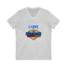 Load image into Gallery viewer, I love an Autistic Super Child Unisex V-Neck Autism Awareness Tee - I Love an Awesome Autistic Super Child, Support Autism, Gift for Parents, Special Needs, Awareness Day
