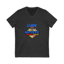 Load image into Gallery viewer, I love an Autistic Super Child Unisex V-Neck Autism Awareness Tee - I Love an Awesome Autistic Super Child, Support Autism, Gift for Parents, Special Needs, Awareness Day

