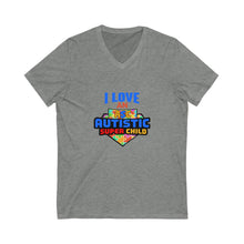 Load image into Gallery viewer, I love an Autistic Super Child Unisex V-Neck Autism Awareness Tee - I Love an Awesome Autistic Super Child, Support Autism, Gift for Parents, Special Needs, Awareness Day
