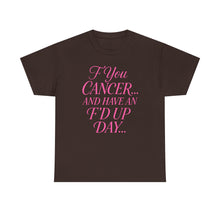 Load image into Gallery viewer, F**k Cancer Unisex Heavy Cotton Tee, Inspirational Shirt, Cancer Awareness, Funny Quote Tee, Support Cancer Fighters, Gift for Chemo [...]
