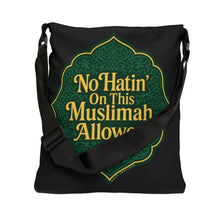 Load image into Gallery viewer, Muslimah Adjustable Tote Bag, No Hatin&#39; On This Muslimah Allowed, Eco-Friendly Bag, Gift for Her, Everyday Tote, Stylish Carryall
