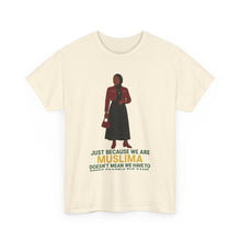 Load image into Gallery viewer, Empowering Muslim Woman Tee - Just Because We Are MUSLIMA, Fashion Statement, Casual Wear, Gift for Her, Spiritual Awareness

