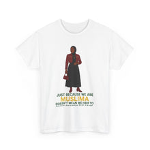 Load image into Gallery viewer, Empowering Muslim Woman Tee - Just Because We Are MUSLIMA, Fashion Statement, Casual Wear, Gift for Her, Spiritual Awareness
