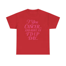 Load image into Gallery viewer, F**k Cancer Unisex Heavy Cotton Tee, Inspirational Shirt, Cancer Awareness, Funny Quote Tee, Support Cancer Fighters, Gift for Chemo [...]
