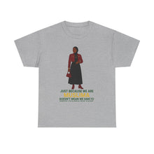 Load image into Gallery viewer, Empowering Muslim Woman Tee - Just Because We Are MUSLIMA, Fashion Statement, Casual Wear, Gift for Her, Spiritual Awareness
