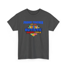 Load image into Gallery viewer, Proud Teacher of An Autistic Super Child Unisex Heavy Cotton Tee, Autism Awareness Shirt, Teacher Gift, Appreciation Day Tee, Special Education Shirt, Classroom [...]
