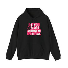 Load image into Gallery viewer, FU Cancer Awareness Hoodie | Motivational Sweatshirt for Tough Days | Gift for Cancer Fighters, Comfort Wear
