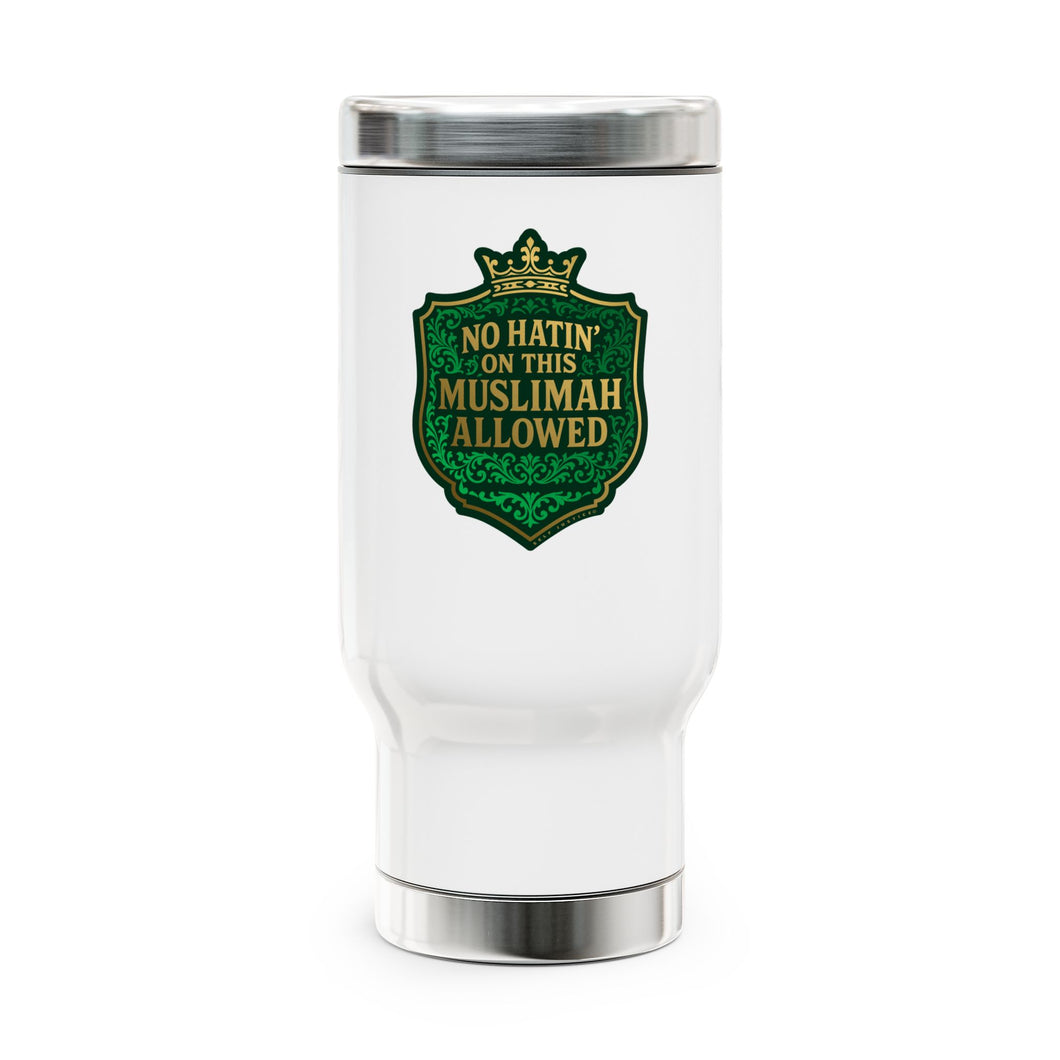 Crown No Hatin’ On This Muslimah Allowed  Travel Mug, 14oz Stainless Steel Coffee Cup, Gift for Muslim Women, Travel Tumbler, Islamic Quote Mug, Unique Holiday Gift