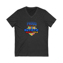 Load image into Gallery viewer, Proud Parent of an Autistic Super Child V-Neck Tee, Unisex Graphic Shirt, Special Needs Awareness, Parenting Support Tee, Autistic [...]
