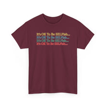 Load image into Gallery viewer, It’s OK To Be SELFish Message Tee, Motivational Cotton T-Shirt Gift, Unisex Relaxed Fit, Casual Wear, Statement Shirt, Positive Vibes
