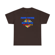 Load image into Gallery viewer, Proud Teacher of An Autistic Super Child Unisex Heavy Cotton Tee, Autism Awareness Shirt, Teacher Gift, Appreciation Day Tee, Special Education Shirt, Classroom [...]
