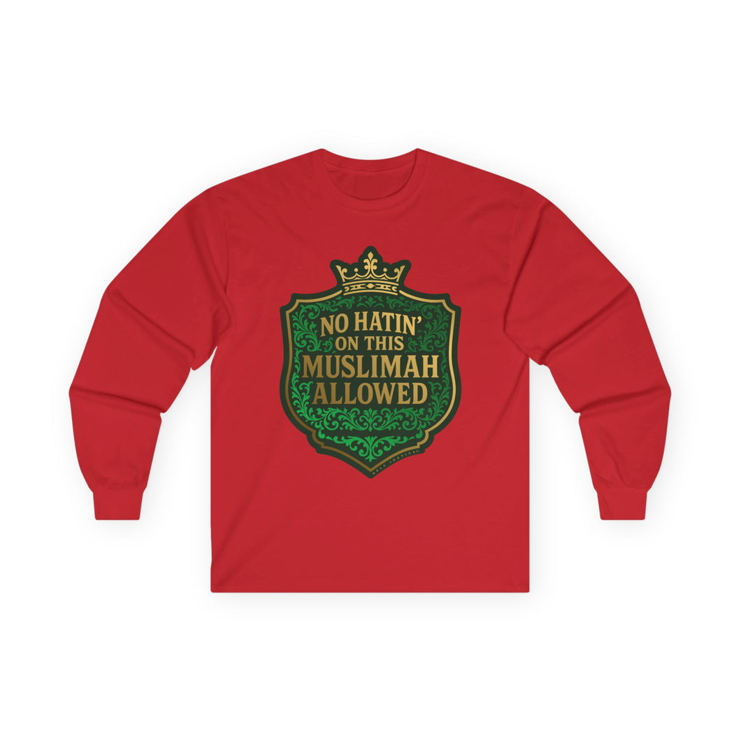 Crown No Hatin’ On This Muslimah Allowed  Long Sleeve Tee, Comfortable Tee for Everyday Wear, Great for Gifts, Cultural Celebrations, Appreciation Events