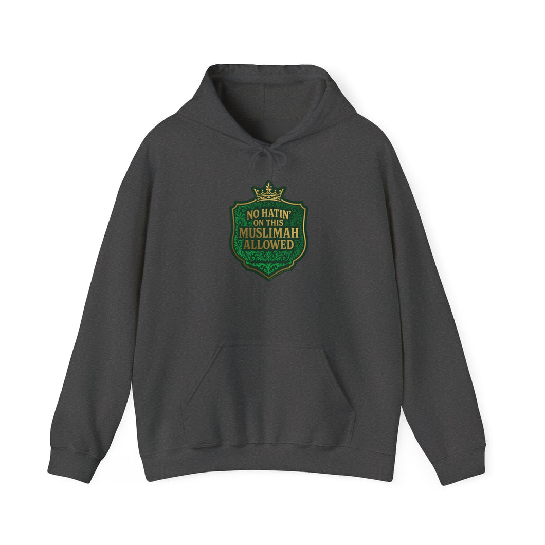 Crown No Hatin’ On This Muslimah Allowed  Hoodie - Cozy Religious Sweatshirt, Faith-Based Gift, Unisex Pullover, Perfect for Ramadan, Eid, Daily Wear