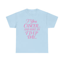 Load image into Gallery viewer, F**k Cancer Unisex Heavy Cotton Tee, Inspirational Shirt, Cancer Awareness, Funny Quote Tee, Support Cancer Fighters, Gift for Chemo [...]
