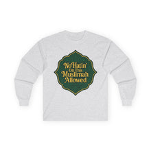 Load image into Gallery viewer, No Hatin’ On This Muslimah Allowed  Long Sleeve Tee, Comfortable Tee for Everyday Wear, Great for Gifts, Cultural Celebrations, Appreciation Events
