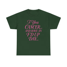 Load image into Gallery viewer, F**k Cancer Unisex Heavy Cotton Tee, Inspirational Shirt, Cancer Awareness, Funny Quote Tee, Support Cancer Fighters, Gift for Chemo [...]
