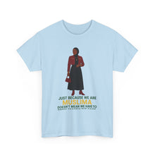 Load image into Gallery viewer, Empowering Muslim Woman Tee - Just Because We Are MUSLIMA, Fashion Statement, Casual Wear, Gift for Her, Spiritual Awareness
