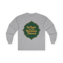 Load image into Gallery viewer, No Hatin’ On This Muslimah Allowed  Long Sleeve Tee, Comfortable Tee for Everyday Wear, Great for Gifts, Cultural Celebrations, Appreciation Events
