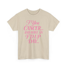 Load image into Gallery viewer, F**k Cancer Unisex Heavy Cotton Tee, Inspirational Shirt, Cancer Awareness, Funny Quote Tee, Support Cancer Fighters, Gift for Chemo [...]
