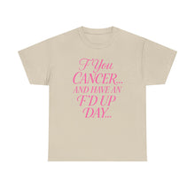 Load image into Gallery viewer, F**k Cancer Unisex Heavy Cotton Tee, Inspirational Shirt, Cancer Awareness, Funny Quote Tee, Support Cancer Fighters, Gift for Chemo [...]
