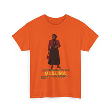 Load image into Gallery viewer, Empowering Muslim Woman Tee - Just Because We Are MUSLIMA, Fashion Statement, Casual Wear, Gift for Her, Spiritual Awareness
