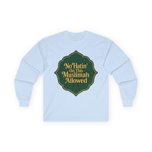 Load image into Gallery viewer, No Hatin’ On This Muslimah Allowed  Long Sleeve Tee, Comfortable Tee for Everyday Wear, Great for Gifts, Cultural Celebrations, Appreciation Events
