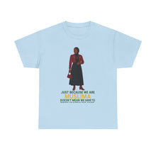 Load image into Gallery viewer, Empowering Muslim Woman Tee - Just Because We Are MUSLIMA, Fashion Statement, Casual Wear, Gift for Her, Spiritual Awareness
