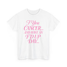 Load image into Gallery viewer, F**k Cancer Unisex Heavy Cotton Tee, Inspirational Shirt, Cancer Awareness, Funny Quote Tee, Support Cancer Fighters, Gift for Chemo [...]

