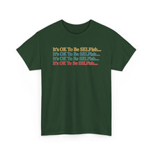 Load image into Gallery viewer, It’s OK To Be SELFish Message Tee, Motivational Cotton T-Shirt Gift, Unisex Relaxed Fit, Casual Wear, Statement Shirt, Positive Vibes
