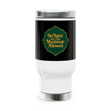 Load image into Gallery viewer, No Hatin’ On This Muslimah Allowed  Travel Mug, 14oz Stainless Steel Coffee Cup, Gift for Muslim Women, Travel Tumbler, Islamic Quote Mug, Unique Holiday Gift
