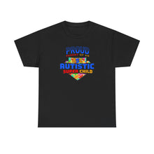 Load image into Gallery viewer, Proud Parent of an Autistic Super Child Tee, Autism Awareness Apparel, Unisex T-Shirt, Gift for Parents, Supportive Parent Shirt, [...]
