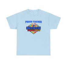 Load image into Gallery viewer, Proud Teacher of An Autistic Super Child Unisex Heavy Cotton Tee, Autism Awareness Shirt, Teacher Gift, Appreciation Day Tee, Special Education Shirt, Classroom [...]
