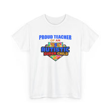 Load image into Gallery viewer, Proud Teacher of An Autistic Super Child Unisex Heavy Cotton Tee, Autism Awareness Shirt, Teacher Gift, Appreciation Day Tee, Special Education Shirt, Classroom [...]
