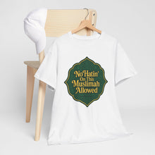 Load image into Gallery viewer, Unisex Heavy Cotton Tee - &#39;No Hatin&#39; On This Muslimah Allowed&#39;, Islamic Pride Shirt, Modest Fashion Top, Gift for Muslim Friends, [...]
