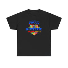 Load image into Gallery viewer, Proud Parent of an Autistic Super ADULT Tee, Autism Awareness Apparel, Unisex T-Shirt, Gift for Parents, Supportive Parent Shirt, [...]
