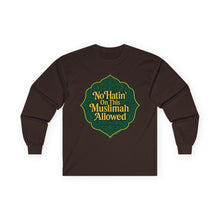 Load image into Gallery viewer, No Hatin’ On This Muslimah Allowed  Long Sleeve Tee, Comfortable Tee for Everyday Wear, Great for Gifts, Cultural Celebrations, Appreciation Events
