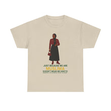 Load image into Gallery viewer, Empowering Muslim Woman Tee - Just Because We Are MUSLIMA, Fashion Statement, Casual Wear, Gift for Her, Spiritual Awareness
