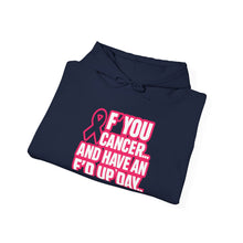 Load image into Gallery viewer, FU Cancer Awareness Hoodie | Motivational Sweatshirt for Tough Days | Gift for Cancer Fighters, Comfort Wear

