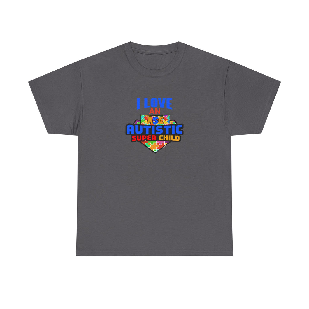 I Love An Autistic Super Child Tee, Unisex Heavy Cotton Tee, Autism Awareness Shirt, Gift for Parents, Supportive T-Shirt, Unique Family Gift